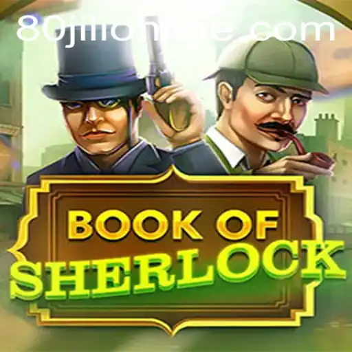 Discover the Thrilling World of 'BookOfSherlock' with 80JILI